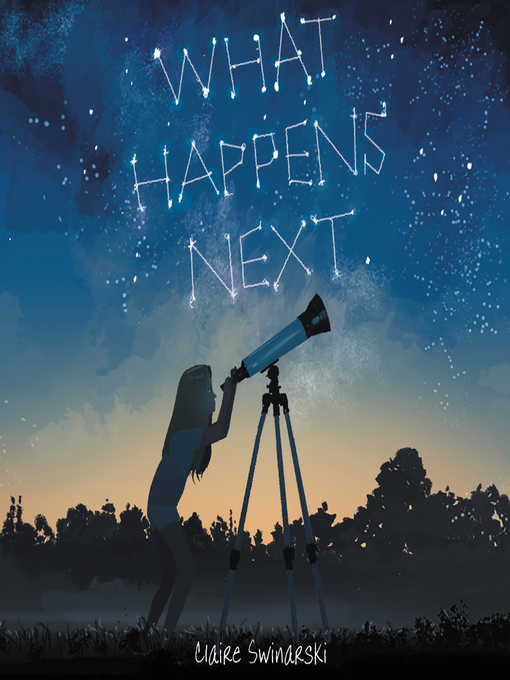 Title details for What Happens Next by Claire Swinarski - Available